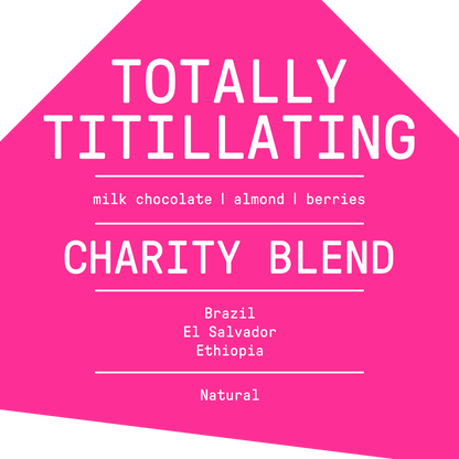 Totally Titillating (Charity Blend)
